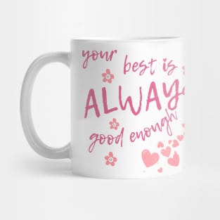 your best is always good enough Mug
